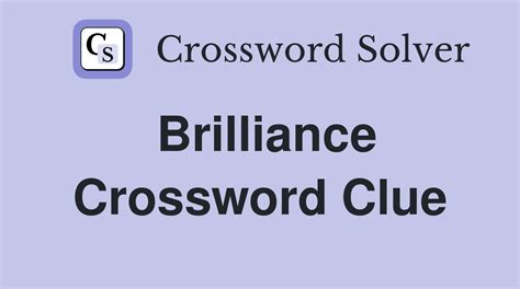 brilliance radiance crossword|brilliance crossword puzzle.